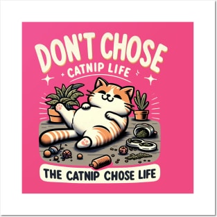 Embrace the Catnip Life Posters and Art